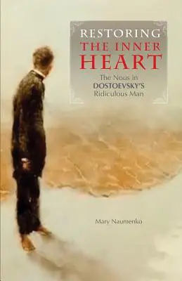 Obnova vnútorného srdca: Nous v Dostojevského Smiešnom človeku - Restoring the Inner Heart: The Nous in Dostoevsky's Ridiculous Man