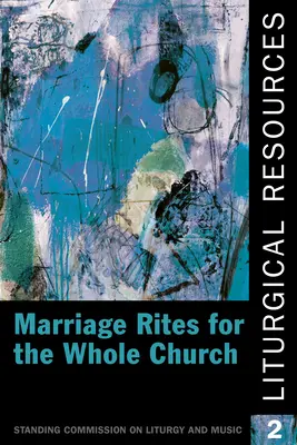 Liturgické zdroje 2: Manželské obrady pre celú Cirkev - Liturgical Resources 2: Marriage Rites for the Whole Church