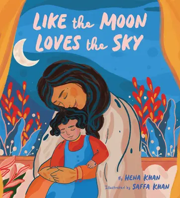 Ako mesiac miluje oblohu: (Kniha pre mamičky, islamská kniha pre deti, obrázková kniha na hlasné čítanie) - Like the Moon Loves the Sky: (Mommy Book for Kids, Islamic Children's Book, Read-Aloud Picture Book)