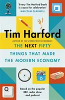Nasledujúci Päťdesiat vecí, ktoré vytvorili modernú ekonomiku - Next Fifty Things that Made the Modern Economy