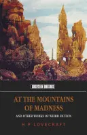 V horách šialenstva: A iné diela podivnej fantastiky - At the Mountains of Madness: And Other Works of Weird Fiction