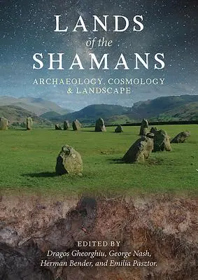 Krajiny šamanov: Archeológia, kozmológia a krajina - Lands of the Shamans: Archaeology, Cosmology and Landscape