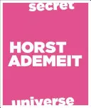 Horst Ademeit: Tajomný vesmír - Horst Ademeit: Secret Universe