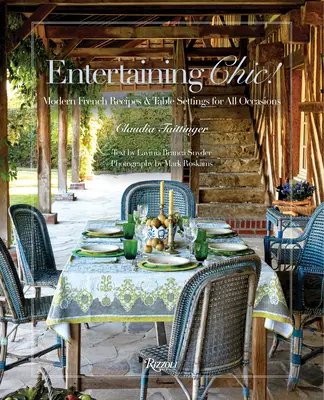 Zábavný Chic!: Moderné francúzske recepty a prestieranie pre všetky príležitosti - Entertaining Chic!: Modern French Recipes and Table Settings for All Occasions