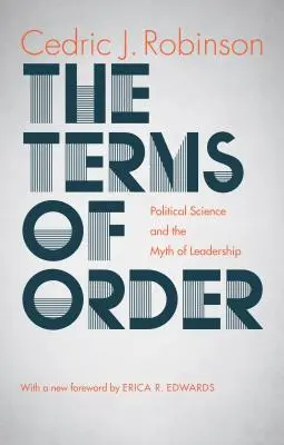 Podmienky poriadku: Politické vedy a mýtus vodcovstva - The Terms of Order: Political Science and the Myth of Leadership