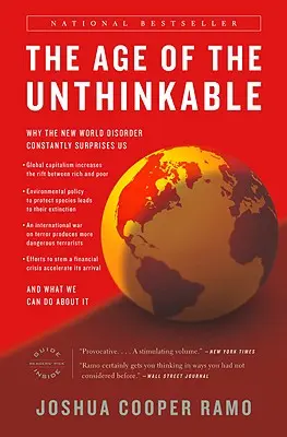 Vek nemysliteľného: Prečo nás nový svetový neporiadok neustále prekvapuje a čo s tým môžeme urobiť - The Age of the Unthinkable: Why the New World Disorder Constantly Surprises Us and What We Can Do about It