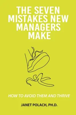 Sedem chýb, ktoré robia noví manažéri - The Seven Mistakes New Managers Make