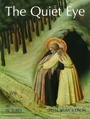 Tiché oko: Tichá kniha: spôsob, ako sa pozerať na obrazy - The Quiet Eye: A Way of Looking at Pictures