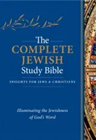 Úplná židovská študijná biblia (tvrdá väzba): Osvetlenie židovskosti Božieho slova - The Complete Jewish Study Bible (Hardcover): Illuminating the Jewishness of God's Word