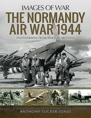 Letecká vojna v Normandii 1944 - The Normandy Air War 1944