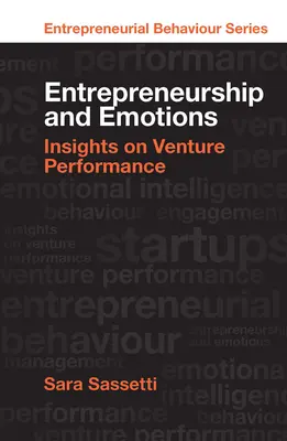 Podnikanie a emócie: Emocionalita a emócie: Emotions: Emotions and Emmotions: Insights on Venture Performance - Entrepreneurship and Emotions: Insights on Venture Performance
