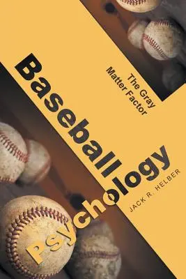 Psychológia bejzbalu: Faktor šedej hmoty - Baseball Psychology: The Gray Matter Factor
