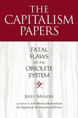 Dokumenty o kapitalizme: Fatálne chyby zastaraného systému - The Capitalism Papers: Fatal Flaws of an Obsolete System