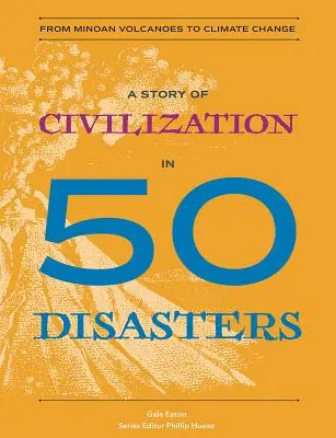 Príbeh civilizácie v 50 katastrofách: Od minojskej sopky po zmenu klímy - A Story of Civilization in 50 Disasters: From the Minoan Volcano to Climate Change