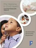 Diplom z detského zdravia 2. diel: Praktická študijná príručka - The Diploma in Child Health Volume 2: A Practical Study Guide