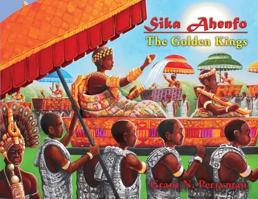 Sika Ahenfo: S.: Zlatí králi - Sika Ahenfo: The Golden Kings