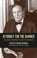 Advokát pre zatratených: Clarence Darrow v súdnej sieni - Attorney for the Damned: Clarence Darrow in the Courtroom