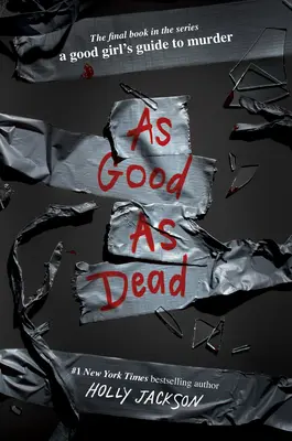 Rovnako dobré ako mŕtve: Finále Sprievodcu dobrým dievčaťom po vraždách - As Good as Dead: The Finale to a Good Girl's Guide to Murder