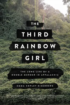 Tretie dúhové dievča: Dlhý život dvojitej vraždy v Apalači - The Third Rainbow Girl: The Long Life of a Double Murder in Appalachia