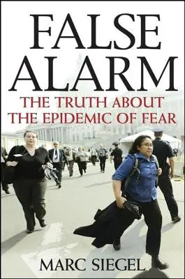 Falošný poplach: Pravda o epidémii strachu - False Alarm: The Truth about the Epidemic of Fear