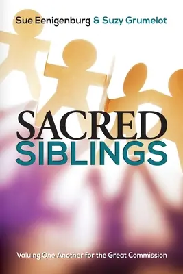 Posvätní súrodenci: Kľúčové slová: Vážiť si jeden druhého pre veľké poslanie - Sacred Siblings: Valuing One Another for the Great Commission