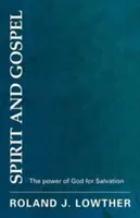Duch a evanjelium: Božia moc pre spásu - Spirit and Gospel: The Power of God for Salvation