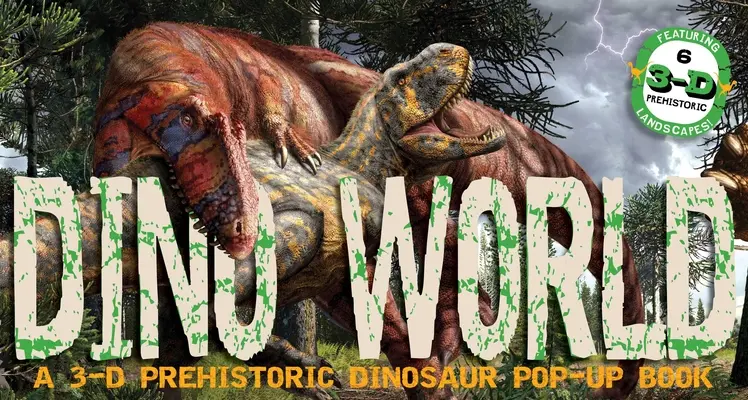Dino svet: Prehistorický dinosaurus v 3-D - Dino World: A 3-D Prehistoric Dinosaur Pop-Up