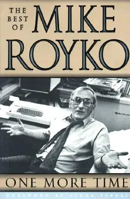 Ešte raz: To najlepšie z Mikea Royka - One More Time: The Best of Mike Royko