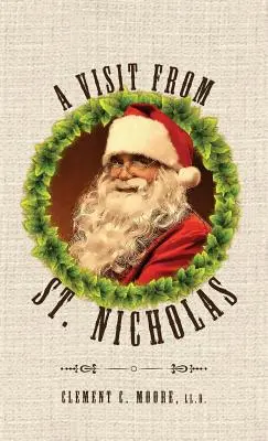 Návšteva svätého Mikuláša: Noc pred Vianocami s pôvodnými ilustráciami z roku 1849 - A Visit from Saint Nicholas: Twas The Night Before Christmas With Original 1849 Illustrations