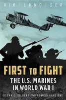 Prvý do boja: Americká námorná pechota v prvej svetovej vojne - First to Fight: The U.S. Marines in World War I