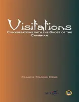 Návštevy: Rozhovory s duchom predsedu - Visitations: Conversations With The Ghost Of The Chairman