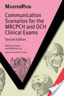 Komunikačné scenáre pre klinické skúšky MRCPCH a DCH - Communication Scenarios for the MRCPCH and DCH Clinical Exams