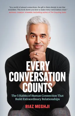 Každý rozhovor sa počíta: 5 návykov ľudského spojenia, ktoré budujú výnimočné vzťahy - Every Conversation Counts: The 5 Habits of Human Connection That Build Extraordinary Relationships