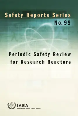 Pravidelné hodnotenie bezpečnosti výskumných reaktorov - Periodic Safety Review for Research Reactors