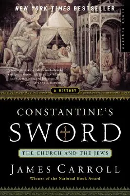 Konštantínov meč: Cirkev a Židia - dejiny - Constantine's Sword: The Church and the Jews--A History