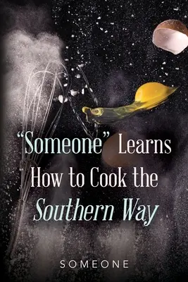Niekto sa učí variť na južanský spôsob - Someone Learns How to Cook the Southern Way