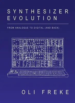 Syntetizátor evolúcie: Od analógového k digitálnemu (a späť) - Synthesizer Evolution: From Analogue to Digital (and Back)