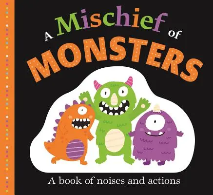 Obrázkové knižky: Príšerky: Kniha zvukov a činností - Picture Fit Board Books: A Mischief of Monsters: A Book of Noises and Actions