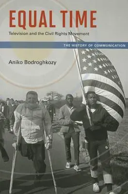 Rovnaký čas: Televízia a hnutie za občianske práva - Equal Time: Television and the Civil Rights Movement
