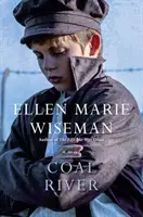Uhoľná rieka: Silný a nezabudnuteľný príbeh o nespravodlivosti 20. storočia - Coal River: A Powerful and Unforgettable Story of 20th Century Injustice