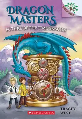 Budúcnosť draka času (Future of the Time Dragon): Kniha vetiev (Dračí majstri #15), 15 - Future of the Time Dragon: A Branches Book (Dragon Masters #15), 15