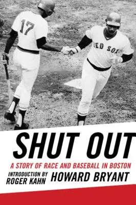 Vyradenie z hry: Príbeh rasy a bejzbalu v Bostone - Shut Out: A Story of Race and Baseball in Boston