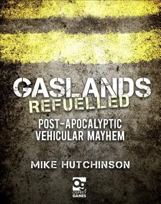 Gaslands (Plynové krajiny): Znovu natankované: Postapokalyptický chaos vo vozidlách - Gaslands: Refuelled: Post-Apocalyptic Vehicular Mayhem