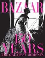 Harper's Bazaar: 150 rokov: Najväčšie okamihy - Harper's Bazaar: 150 Years: The Greatest Moments
