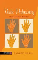 Védska chiromancia: Hasta Rekha Shastra - Vedic Palmistry: Hasta Rekha Shastra