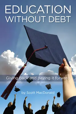 Vzdelávanie bez dlhov: Vrátiť a zaplatiť - Education Without Debt: Giving Back and Paying It Forward