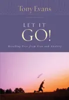 Nechajte to tak! Oslobodenie od strachu a úzkosti - Let It Go!: Breaking Free from Fear and Anxiety