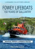 Záchranné člny Fowey - 150 rokov galantnosti - Fowey Lifeboats - 150 Years of Gallantry
