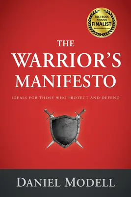 Manifest bojovníka: Ideály pre tých, ktorí chránia a bránia - The Warrior's Manifesto: Ideals for Those Who Protect and Defend