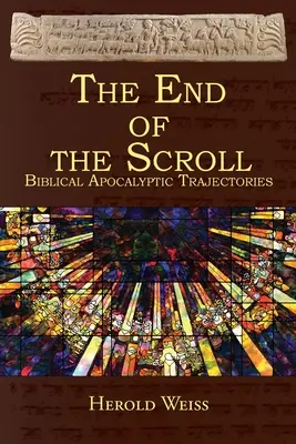 Koniec zvitku: Biblické apokalyptické trajektórie - The End of the Scroll: Biblical Apocalyptic Trajectories